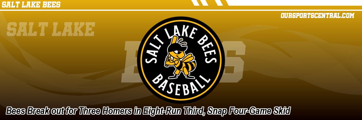Bees Break out for Three Homers in Eight-Run Third, Snap Four-Game Skid