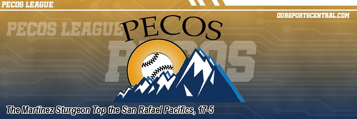 The Martinez Sturgeon Top the San Rafael Pacifics, 17-5