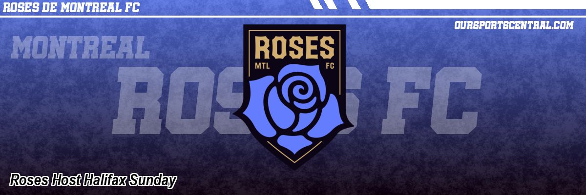 Roses Host Halifax Sunday