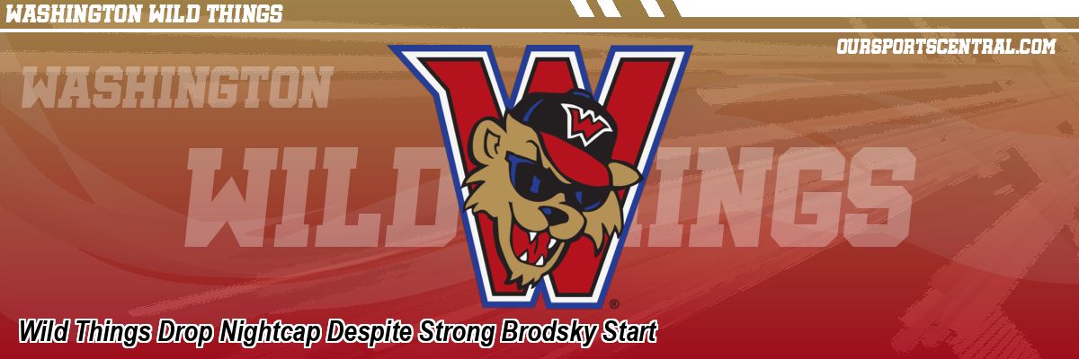 Wild Things Drop Nightcap Despite Strong Brodsky Start