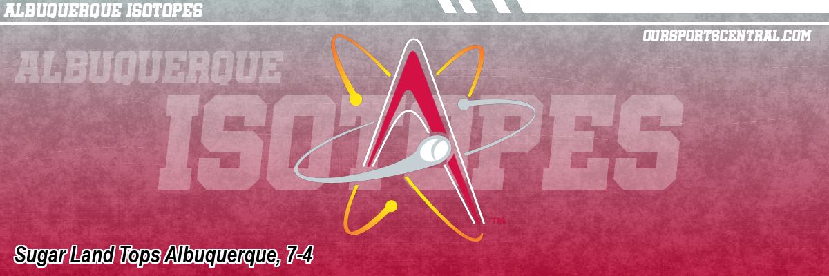 Sugar Land Tops Albuquerque, 7-4