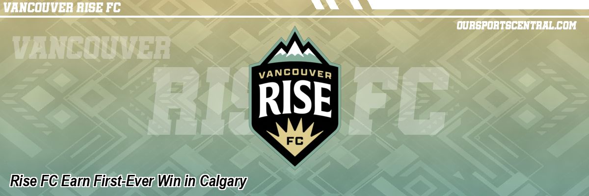 Rise FC Earn First-Ever Win in Calgary
