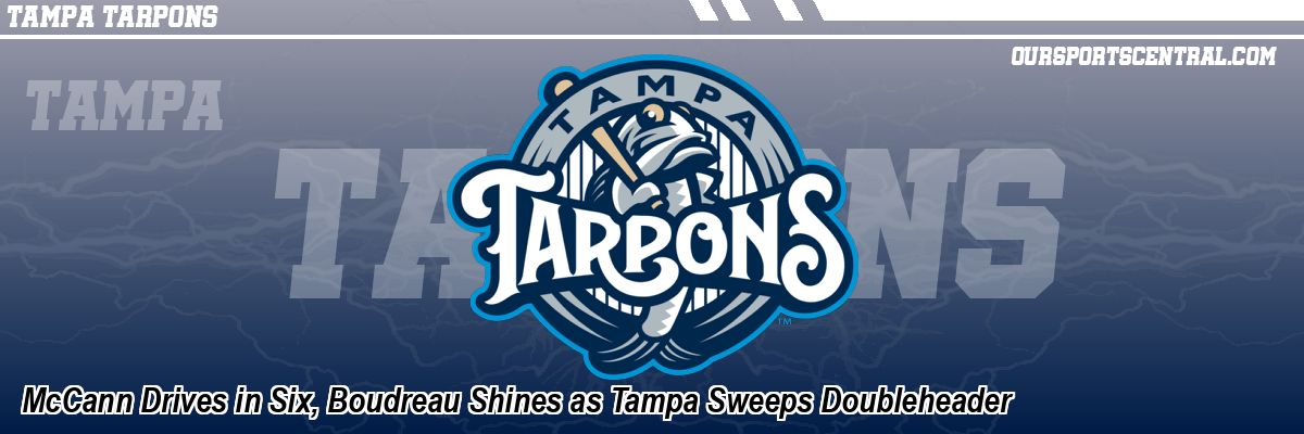 McCann Drives in Six, Boudreau Shines as Tampa Sweeps Doubleheader