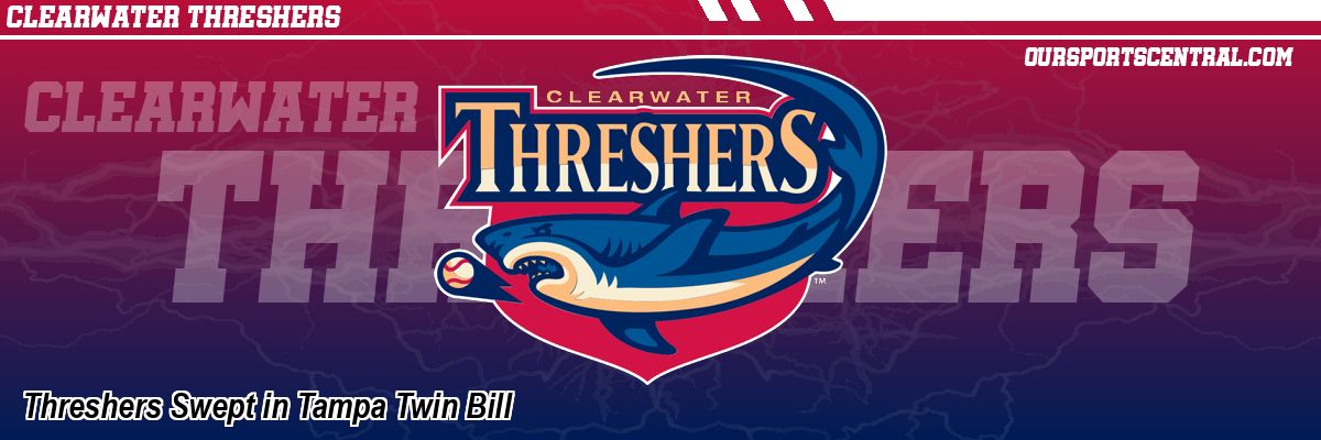 Threshers Swept in Tampa Twin Bill