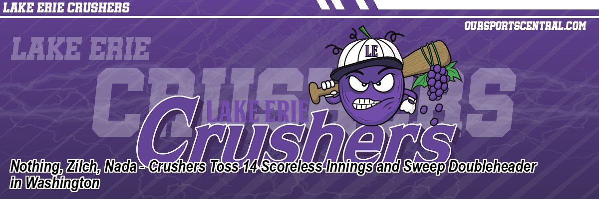 Nothing, Zilch, Nada - Crushers Toss 14 Scoreless Innings and Sweep Doubleheader in Washington