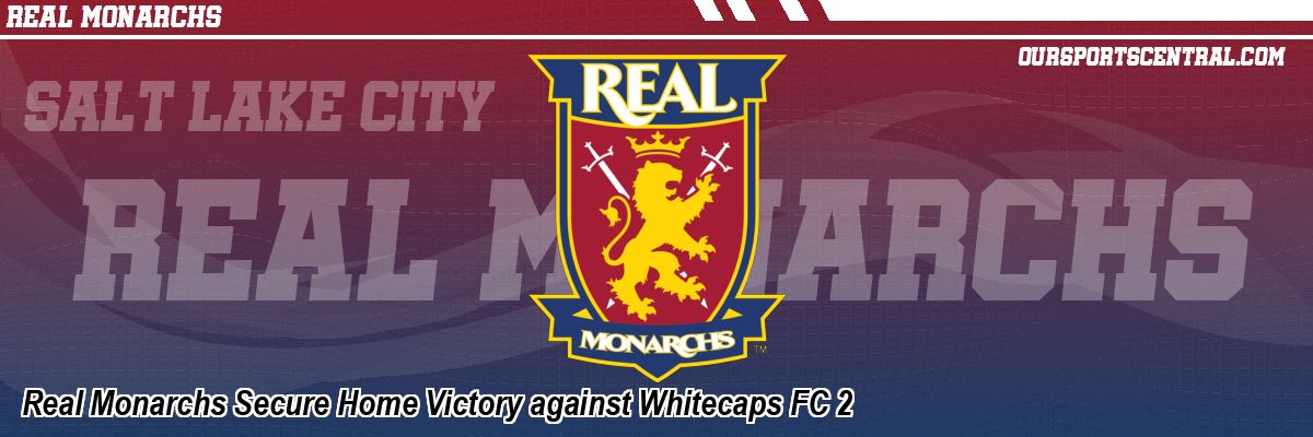 Real Monarchs Secure Home Victory against Whitecaps FC 2