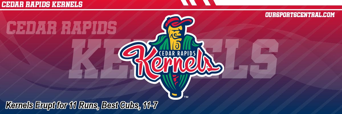 Kernels Erupt for 11 Runs, Best Cubs, 11-7