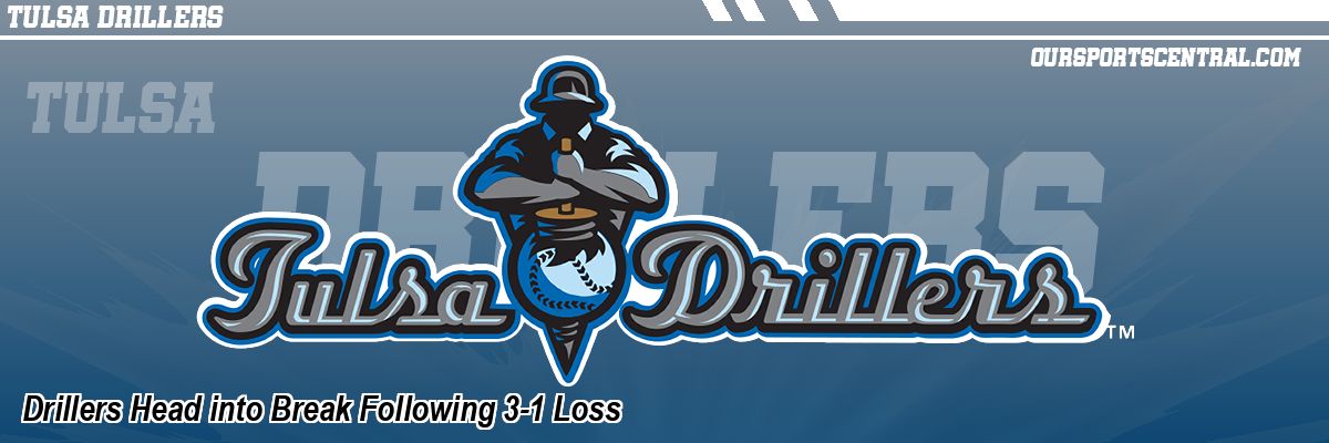 Drillers Head into Break Following 3-1 Loss
