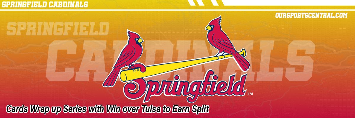 Cards Wrap up Series with Win over Tulsa to Earn Split