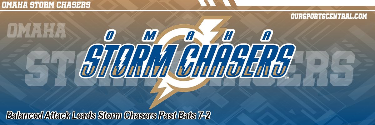 Balanced Attack Leads Storm Chasers Past Bats 7-2
