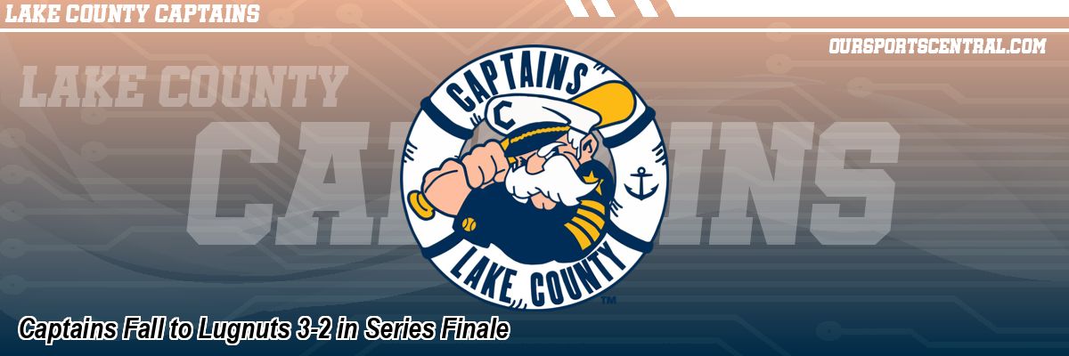 Captains Fall to Lugnuts 3-2 in Series Finale