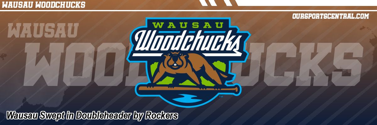 Wausau Swept in Doubleheader by Rockers