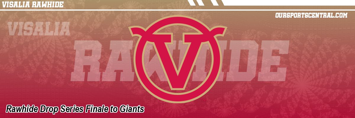 Rawhide Drop Series Finale to Giants