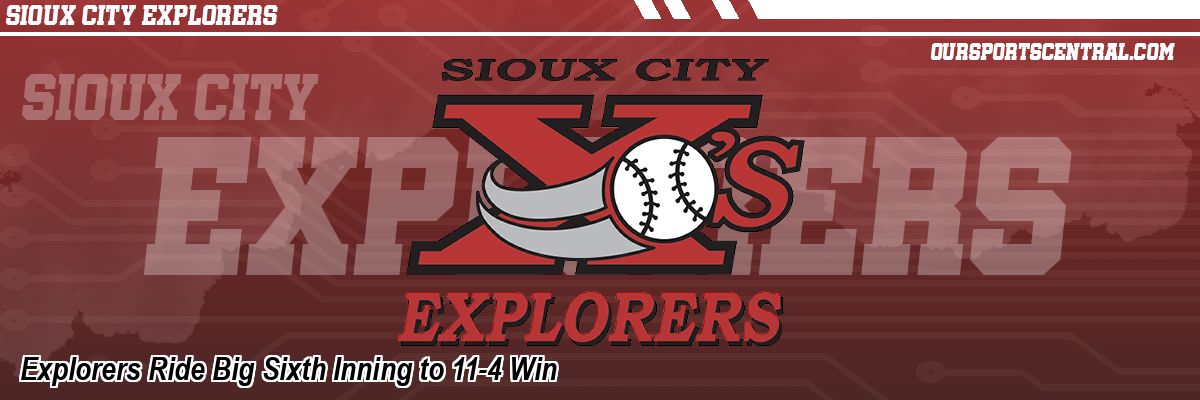 Explorers Ride Big Sixth Inning to 11-4 Win