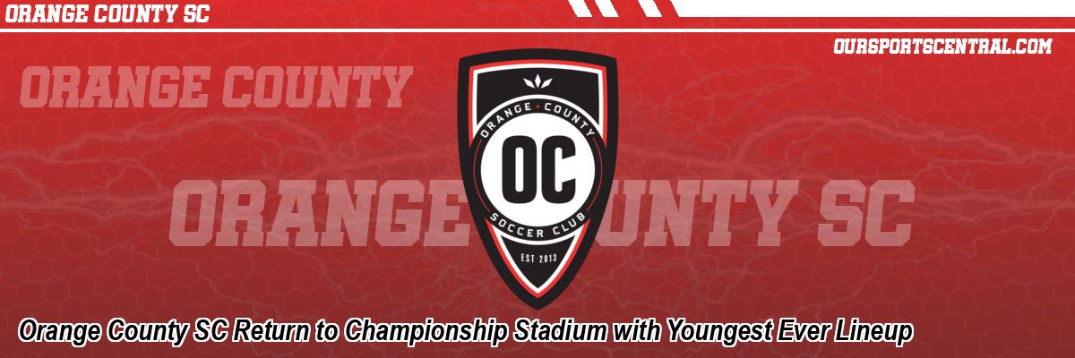 Orange County SC Return to Championship Stadium with Youngest Ever Lineup