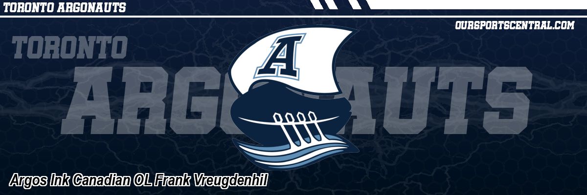 Argos Ink Canadian OL Frank Vreugdenhil