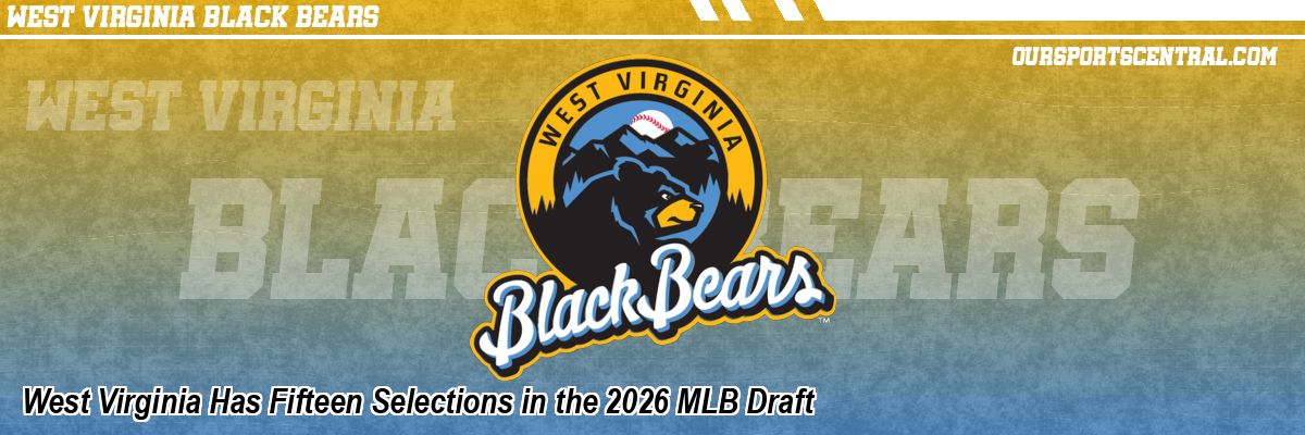 West Virginia Has Fifteen Selections in the 2026 MLB Draft