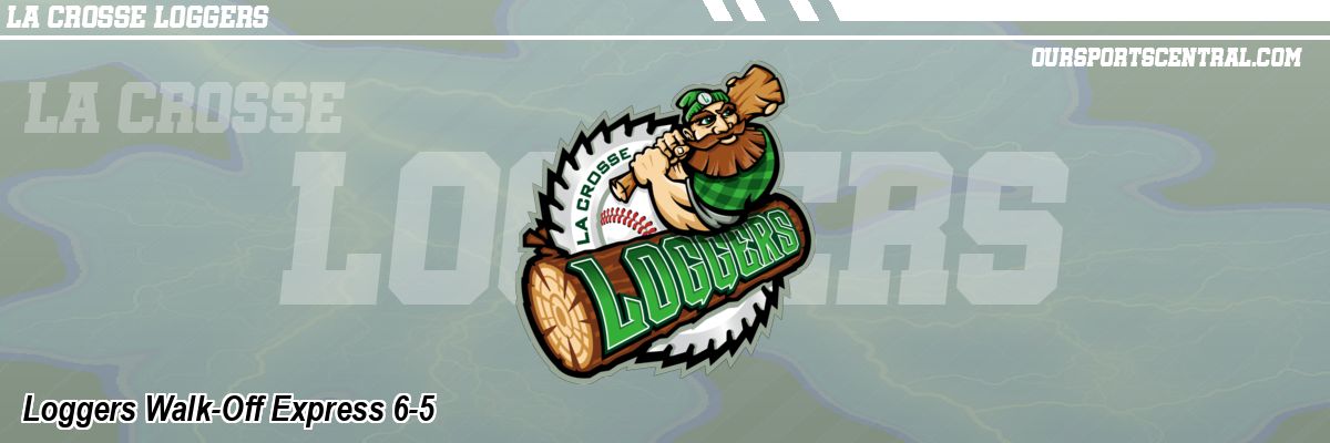 Loggers Walk-Off Express 6-5