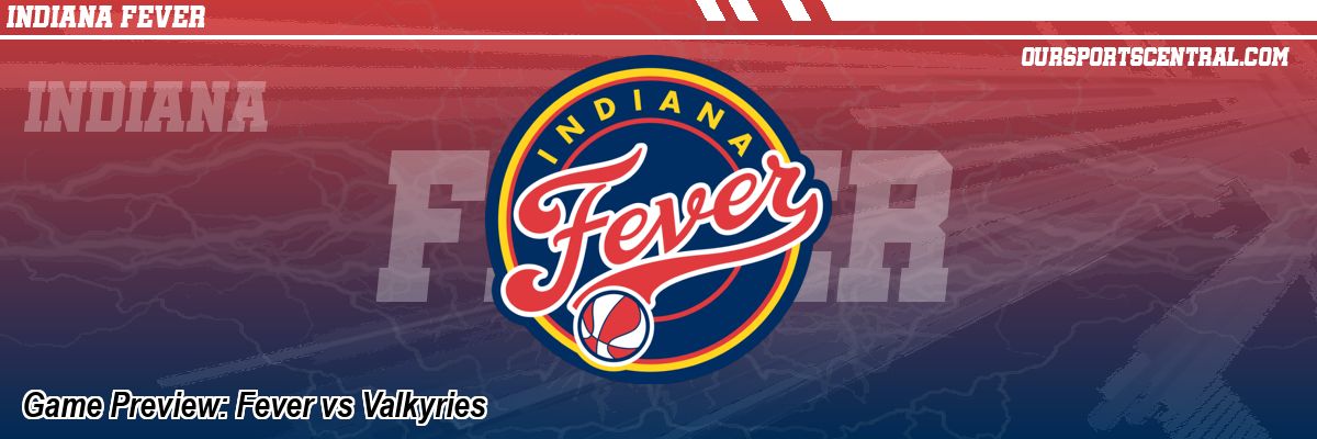 Game Preview: Fever vs Valkyries