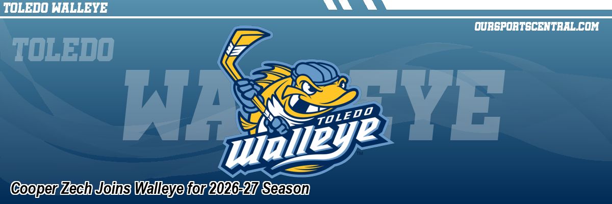 Cooper Zech Joins Walleye for 2026-27 Season