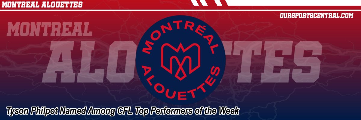 Tyson Philpot Named Among CFL Top Performers of the Week