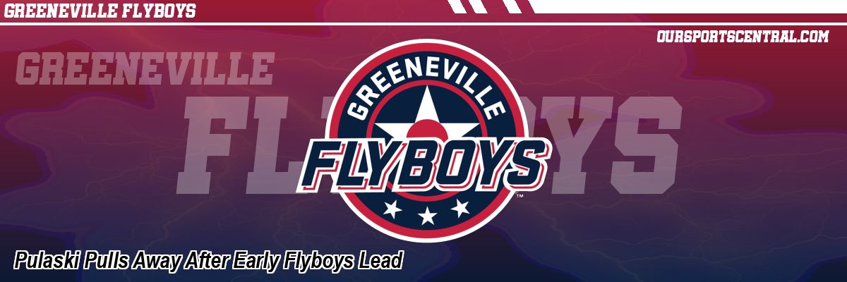 Pulaski Pulls Away After Early Flyboys Lead