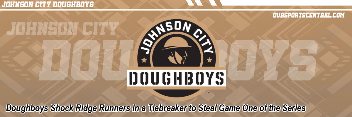 Doughboys Shock Ridge Runners in a Tiebreaker to Steal Game One of the Series