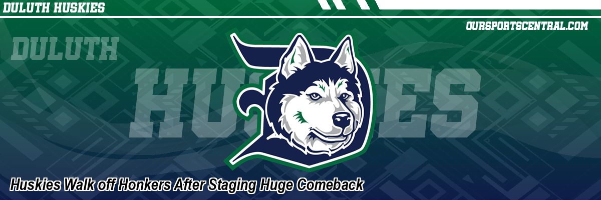Huskies Walk off Honkers After Staging Huge Comeback