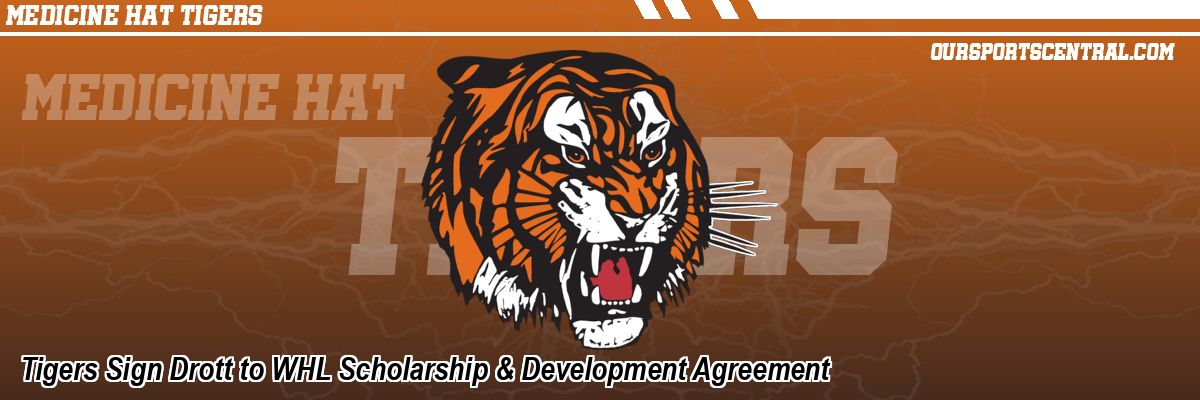 Tigers Sign Drott to WHL Scholarship & Development Agreement