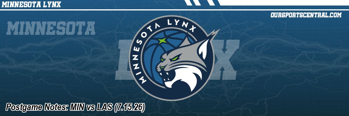 Postgame Notes: MIN vs LAS (7.15.26)