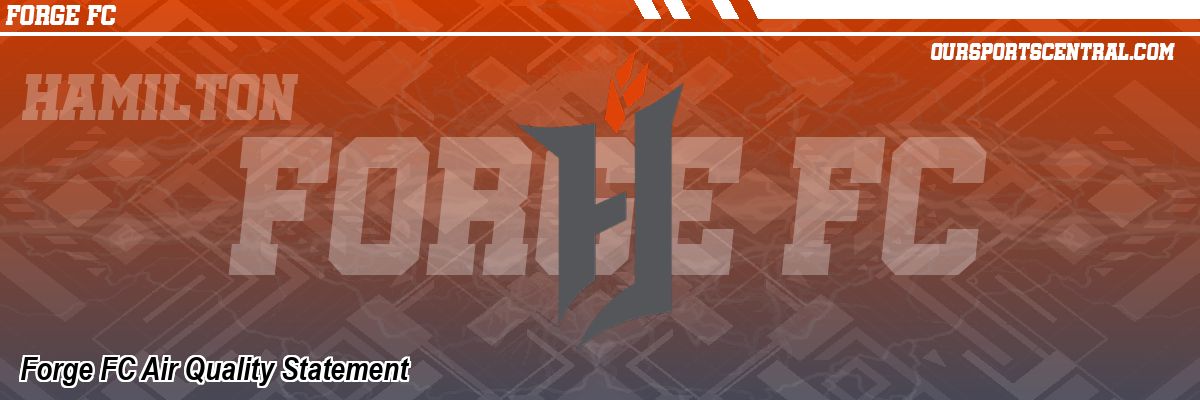 Forge FC Air Quality Statement