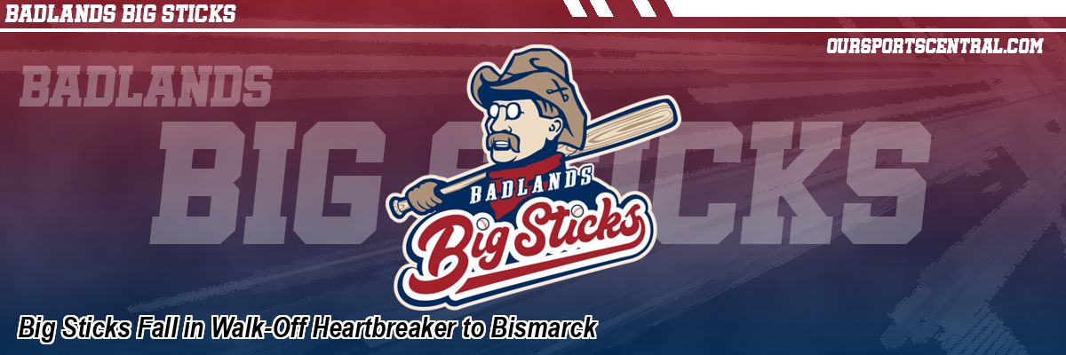 Big Sticks Fall in Walk-Off Heartbreaker to Bismarck