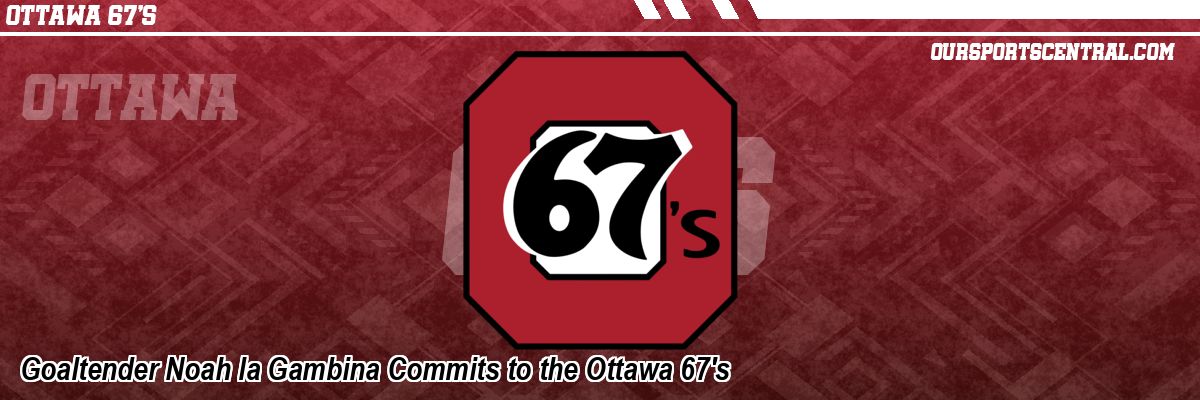 Goaltender Noah la Gambina Commits to the Ottawa 67's