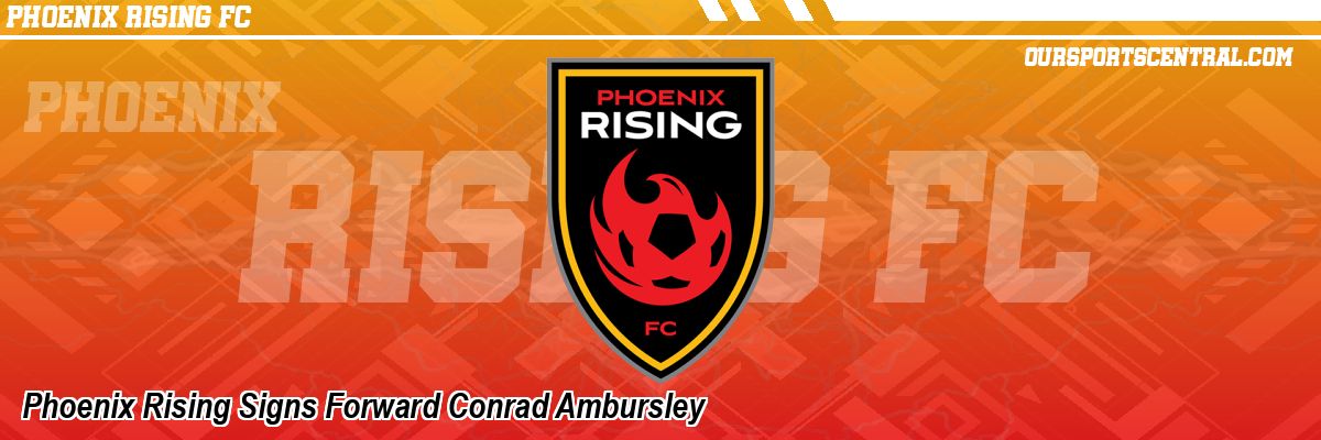 Phoenix Rising Signs Forward Conrad Ambursley