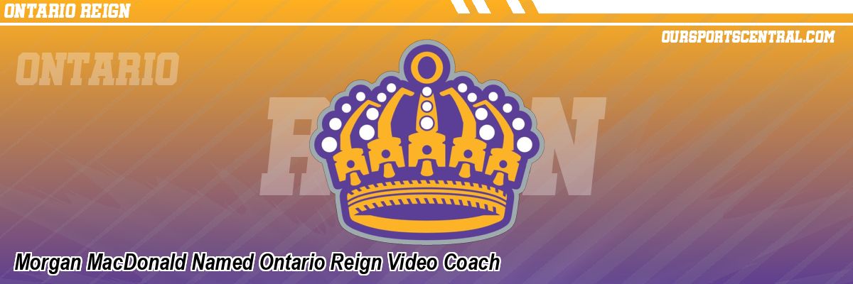 Morgan MacDonald Named Ontario Reign Video Coach