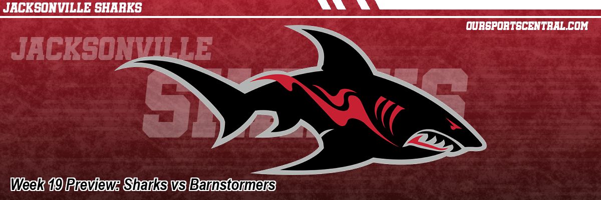 Week 19 Preview: Sharks vs Barnstormers