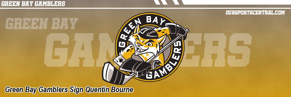 Green Bay Gamblers Sign Quentin Bourne