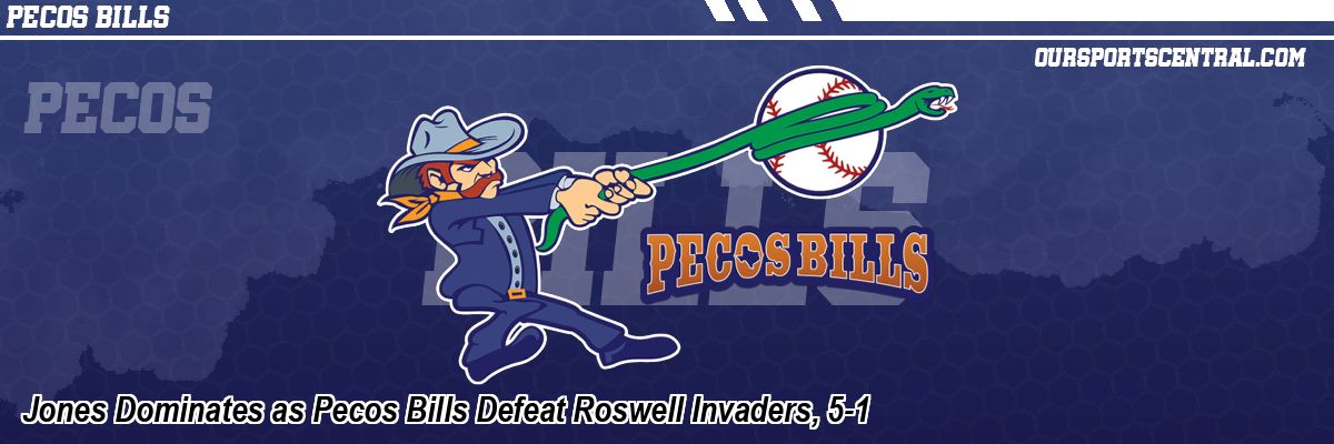 Jones Dominates as Pecos Bills Defeat Roswell Invaders, 5-1