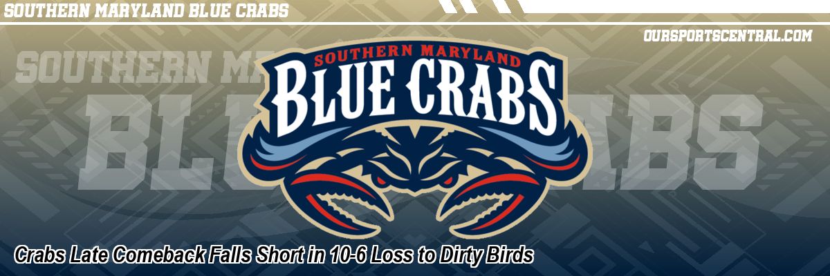 Crabs Late Comeback Falls Short in 10-6 Loss to Dirty Birds
