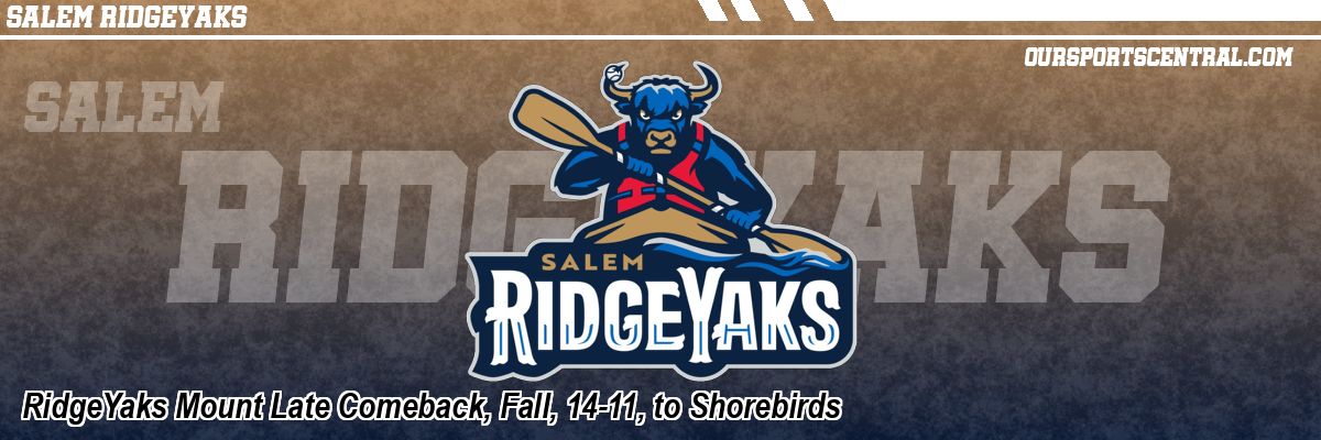 RidgeYaks Mount Late Comeback, Fall, 14-11, to Shorebirds
