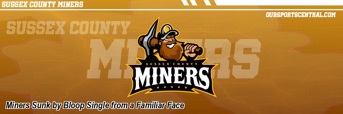 Miners Sunk by Bloop Single from a Familiar Face