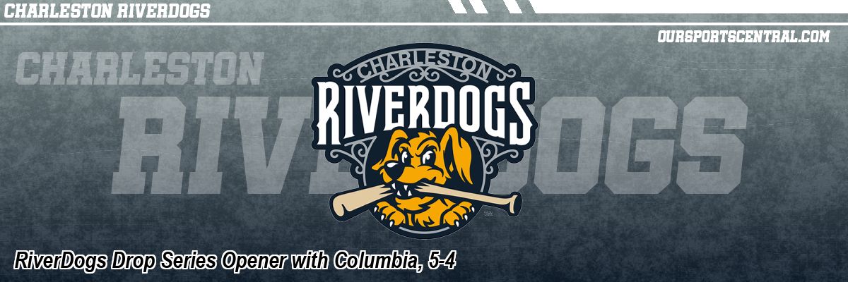 RiverDogs Drop Series Opener with Columbia, 5-4