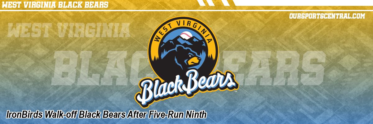 IronBirds Walk-off Black Bears After Five-Run Ninth