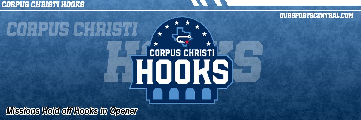 Missions Hold off Hooks in Opener