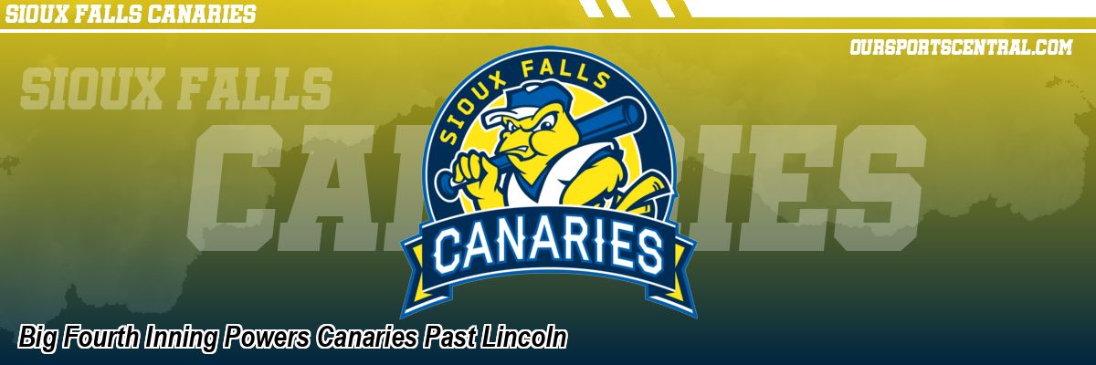 Big Fourth Inning Powers Canaries Past Lincoln