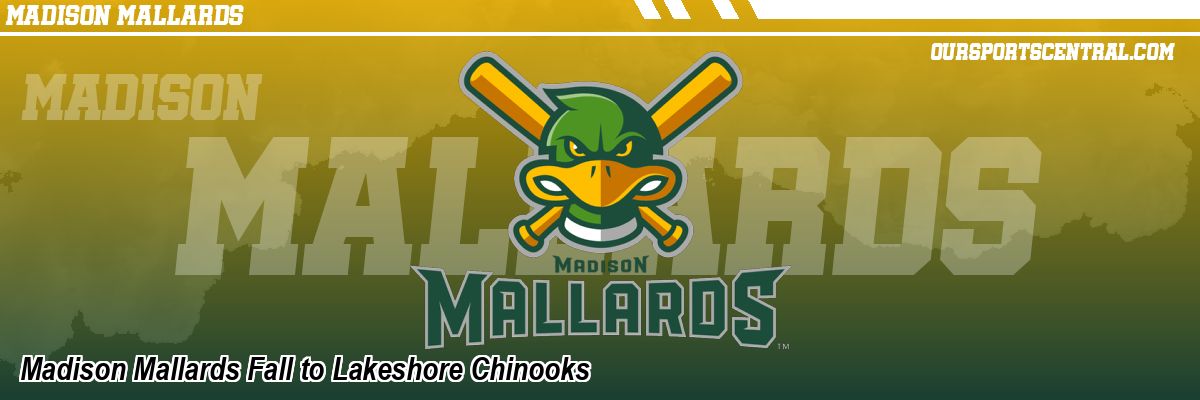 Madison Mallards Fall to Lakeshore Chinooks