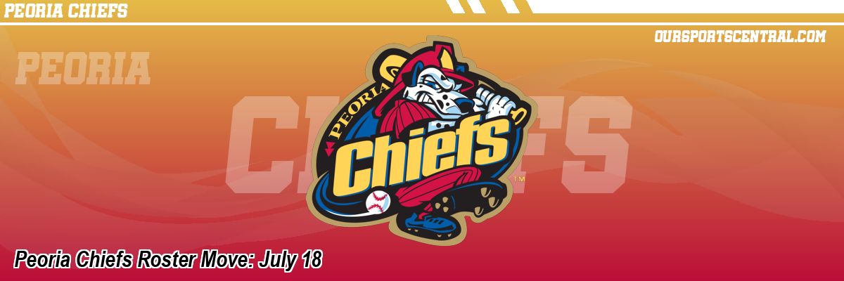 Peoria Chiefs Roster Move: July 18