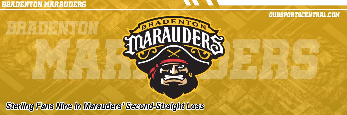 Sterling Fans Nine in Marauders' Second-Straight Loss