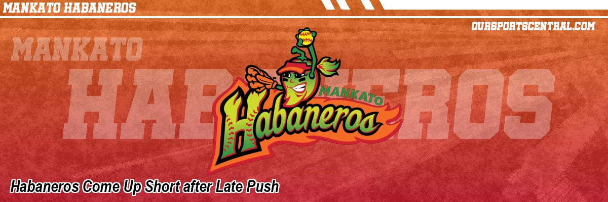 Habaneros Come Up Short after Late Push