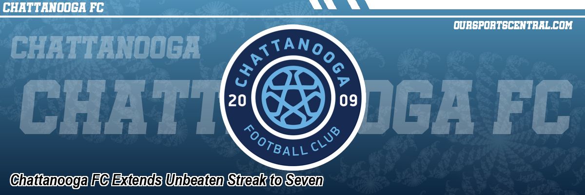Chattanooga FC Extends Unbeaten Streak to Seven